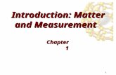 1 Introduction: Matter and Measurement Chapter 1.