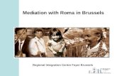 Mediation with Roma in Brussels Regional Integration Centre Foyer Brussels.