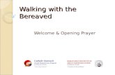 Walking with the Bereaved Welcome & Opening Prayer.