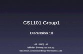 CS1101 Group1 Discussion 10 Lek Hsiang Hui lekhsian @ comp.nus.edu.sg lekhsian/cs1101.