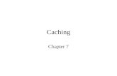 Caching Chapter 7. Memory Hierarchy CPU L1 L2 Cache DRAM Speed Fastest Slowest Size Smallest Largest Cost/bit Highest Lowest Tech SRAM (logic) SRAM (logic)