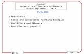 Session 3 University of Southern California ISE514 September 1, 2015 Geza P. Bottlik Page 1 Outline Questions? Sales and Operations Planning Examples Qualifiers.