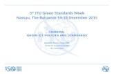 5 th ITU Green Standards Week Nassau, The Bahamas 14-18 December 2015 TRAINING GREEN ICT POLICIES AND STANDARDS Daniela Torres, Eng. MSc Green ICT & Environmental.