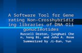 A Software Tool for Generating Non-Crosshybridizing libraries of DNA Oligonucleotides Russell Deaton, junghuei Chen, hong Bi, and John A. Rose Summerized.
