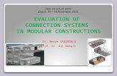 Dr. Merve SAGIROGLU Prof. Dr. Ali Memari Steel Structure-2015 Dubai, 16 – 18 November 2015 EVALUATION OF CONNECTION SYSTEMS IN MODULAR CONSTRUCTIONS.
