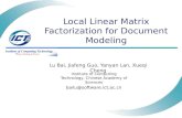 Local Linear Matrix Factorization for Document Modeling Institute of Computing Technology, Chinese Academy of Sciences bailu@software.ict.ac.cn Lu Bai,