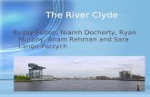 The River Clyde By Jay Fulton, Niamh Docherty, Ryan Murphy, Anam Rehman and Sara Lango-Parzych.