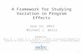 A Framework for Studying Variation in Program Effects June 14, 2015 Michael J. Weiss Based on: Weiss, M. J., Bloom, H. S., & Brock, T. (2014). A Conceptual.