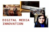 DIGITAL MEDIA INNOVATION. The media landscape now includes the remediation of traditional areas as well as new areas Opportunities for graduates exist: