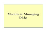 Module 4: Managing Disks. Overview Working with Disk Management Working with Basic Disks Working with Dynamic Disks Preparing Disks when Upgrading to.