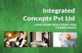 Integrated Concepts Pvt Ltd ONE STOP SOLUTION FOR EVERYTHING.
