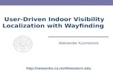 User-Driven Indoor Visibility Localization with Wayfinding Aleksandar Kuzmanovic .