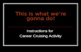 This is what we’re gonna do! Instructions for Career Cruising Activity.