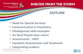 Need for Special Services Communication in Psychiatry Misdiagnosis with examples Do Deaf People hear voices Assessments – MDT Inpatient Assessments and.