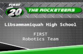 Libsammamiquah High School FIRST Robotics Team. What is FIRST? Vision "To transform our culture by creating a world where science and technology are celebrated.