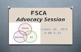 FSCA Advocacy Session October 22, 2015 4:00-5:25.