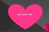 Jon and Cait. Aw we’re so cute We be da shit :p.