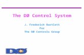 The DØ Control System J. Frederick Bartlett For The DØ Controls Group.