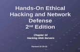 Hands-On Ethical Hacking and Network Defense 2 nd Edition Chapter 10 Hacking Web Servers Revised 10-19-10.