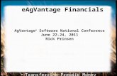 EAgVantage Financials AgVantage ® Software National Conference June 22-24, 2011 Rick Prinsen Counter Invoicing Daily Operations class available via etraining.