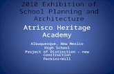 Atrisco Heritage Academy Albuquerque, New Mexico High School Project of Distinction – new construction Perkins+Will 2010 Exhibition of School Planning.
