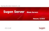 Dawning Information Industry Co., Ltd. Moscow, 12/2015 Sugon Server Blade Servers.