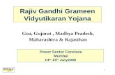 1 Rajiv Gandhi Grameen Vidyutikaran Yojana Power Sector Conclave Mumbai 14 th -15 th July2008 Goa, Gujarat, Madhya Pradesh, Maharashtra & Rajasthan.