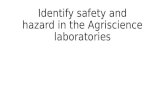 Identify safety and hazard in the Agriscience laboratories.
