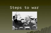 Steps to war. The League of Nations  Purpose to make the First World War truly the “War to End All Wars”  Inability to prevent another war can be traced.