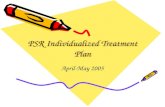 PSR Individualized Treatment Plan PSR Individualized Treatment Plan April-May 2005.