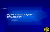 Page 0 of 43 Signal Subspace Speech Enhancement. Page 1 of 47 Presentation Outline Introduction Principals Orthogonal Transforms (KLT Overview) Papers.