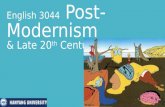 English 3044 Post- Modernism & Late 20 th Century.