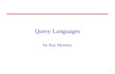1 Query Languages by Ray Mooney. 2 Boolean Queries Keywords combined with Boolean operators: –OR: (e 1 OR e 2 ) –AND: (e 1 AND e 2 ) –BUT: (e 1 BUT e.