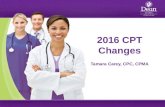 2016 CPT Changes Tamara Carey, CPC, CPMA. Evaluation & Management Prolonged Services codes and guidelines –Revised and updated for consistency –“This.