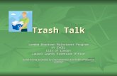 Trash Talk London Downtown Mainstreet Program KY EXCEL City of London Laurel County Extension Office Grant money provided by Environmental and Public Protection.