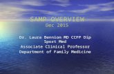 SAMP OVERVIEW Dec 2015 Dr. Laura Bennion MD CCFP Dip Sport Med Associate Clinical Professor Department of Family Medicine.