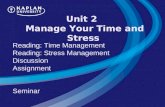 Unit 2 Manage Your Time and Stress Reading: Time Management Reading: Stress Management Discussion Assignment Seminar.