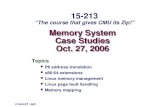 Memory System Case Studies Oct. 27, 2006 Topics P6 address translation x86-64 extensions Linux memory management Linux page fault handling Memory mapping.