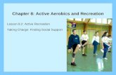 Chapter 8: Active Aerobics and Recreation Lesson 8.2: Active Recreation Taking Charge: Finding Social Support.