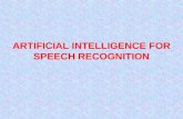 ARTIFICIAL INTELLIGENCE FOR SPEECH RECOGNITION. Introduction What is Speech Recognition?  also known as automatic speech recognition or computer speech.