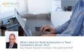 What's New for Build Automation in Team Foundation Server 2015 Paul Hacker Solution Architect, Microsoft ALM MVP.