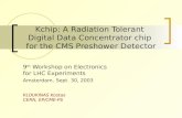 Kchip: A Radiation Tolerant Digital Data Concentrator chip for the CMS Preshower Detector 9 th Workshop on Electronics for LHC Experiments Amsterdam, Sept.