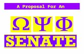 A Proposal For An. What is the Omega Senate? The Omega Senate (OS) is a proposed elected body of Omega men in good standing with the fraternity, whose.