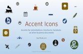 Accent Icons Accents for presentations, brochures, handouts, an other business documents SeanTScott.com Copyright 2015 Sean Scott All rights reserved.