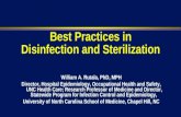 Best Practices in Disinfection and Sterilization William A. Rutala, PhD, MPH Director, Hospital Epidemiology, Occupational Health and Safety, UNC Health.