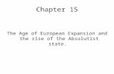 Chapter 15 The Age of European Expansion and the rise of the Absolutist state.