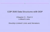 1 COP 3540 Data Structures with OOP Chapter 5 - Part 3 Linked Lists Doubly-Linked Lists and Iterators.