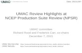 Date: 20151207 UMAC Review Highlights at NCEP Production Suite Review (NPSR) UMAC committee Richard Rood and Frederick Carr, co-chairs December 7, 2015.