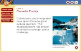 Inuits in Nunavut, Canada, construct an igloo. Colonization and immigration have given Canada great cultural diversity. This multiculturalism has proven.