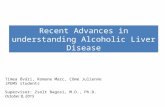 Tímea Óvári, Romane Marc, Côme Julienne JPEMS students Supervisor: Zsolt Bagosi, M.D., Ph.D. October 8, 2015 Recent Advances in understanding Alcoholic.